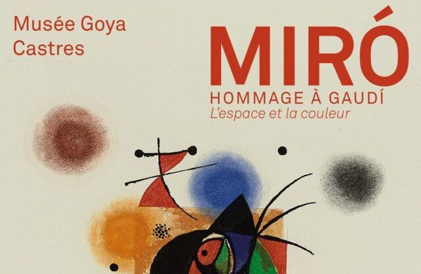 La série Gaudi de Joan Miró « Le manifeste d'une vie »
