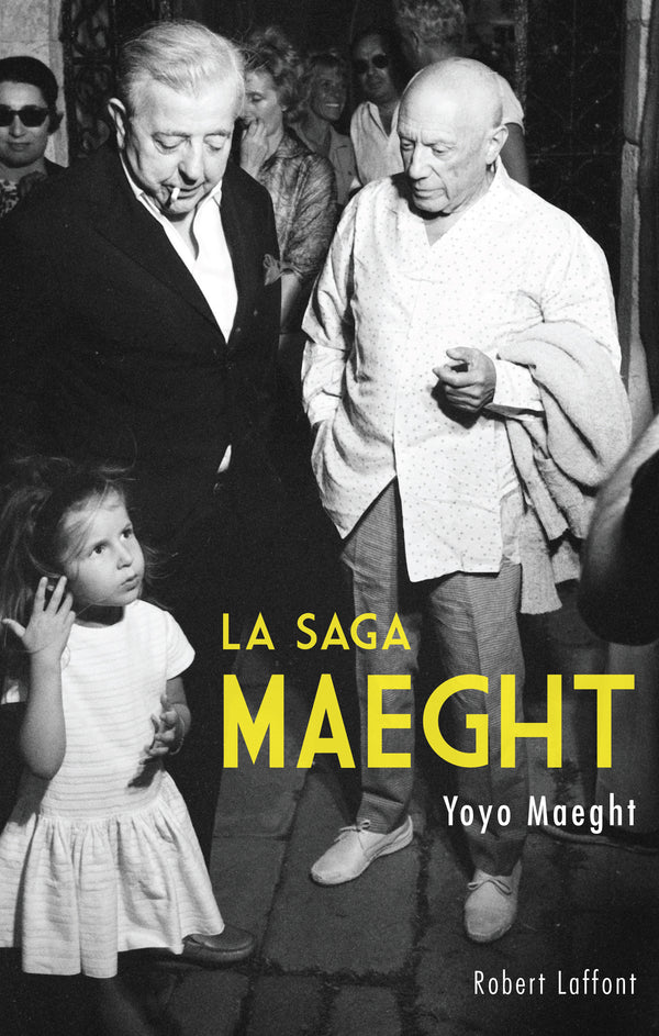 La Saga Maeght par Yoyo Maeght